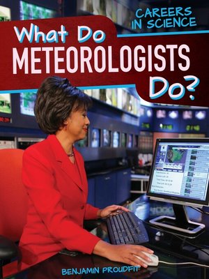 cover image of What Do Meteorologists Do?